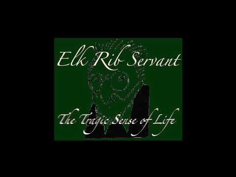 Elk Rib Servant - The Tragic Sense of Life (Progressive Death Metal)
