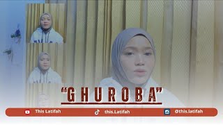 Download lagu GHUROBA - cover by Latifah || versi TERBARU dengan liriknya mp3