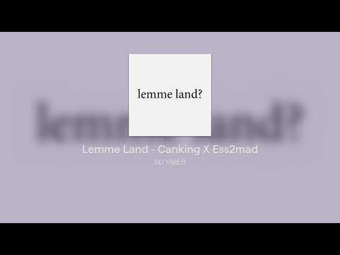 Lemme Land - Canking X Ess2mad #8D