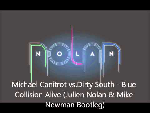Michael Canitrot vs.Dirty South - Blue Collision Alive (Julien Nolan & Mike Newman Bootleg)