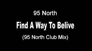 95 North - Find A Way to Believe (95 North Club Mix)