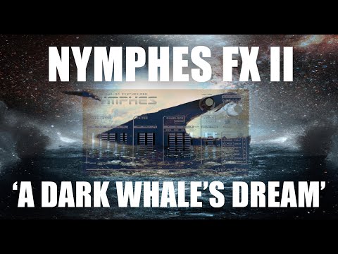 Dreadbox Nymphes FX patch tutorial : 'A Dark Whale's Dream' (Sound Sculpting Sessions #7)