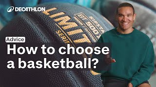 ADVICE - How to choose your basketball I Decathlon