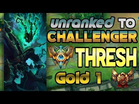 Unranked to Challenger Support Thresh Gold 1