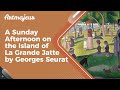 A Sunday Afternoon On The Island Of La Grande Jatte By Georges Seurat