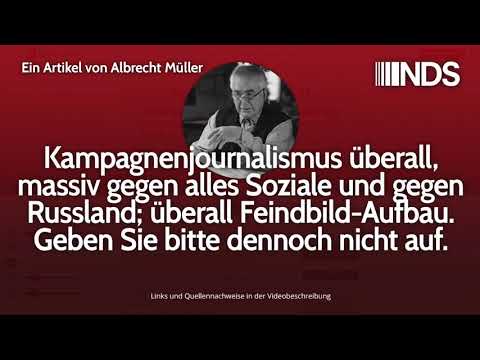 Kampagnenjournalismus überall, massiv gegen alles Soziale + gegen Russland; überall Feindbild-Aufbau