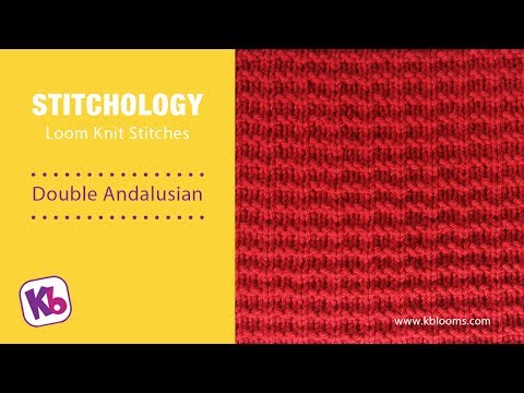 Double Andalusian: Loom Knitting Stitch