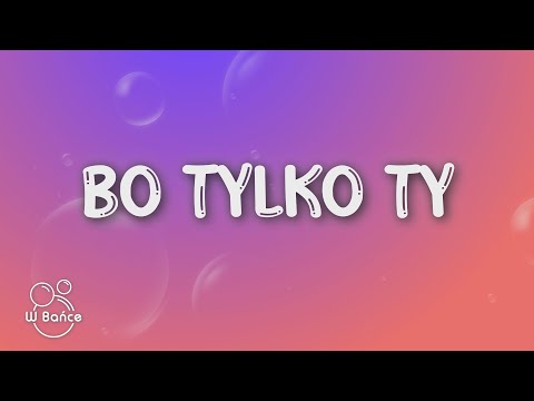 Kinga Wołoszyn - Bo tylko Ty (Tekst/Lyrics)