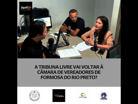 A Tribuna Livre vai voltar à Câmara de Vereadores de Formosa do Rio Preto?