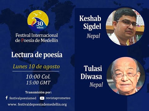 Lunes 10 de agosto. 30° Festival de Poesía de Medellín. Keshab Sigdel, Tulasi Diwasa (Nepal).