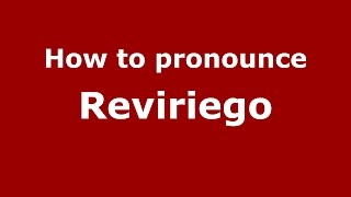 How to pronounce Reviriego