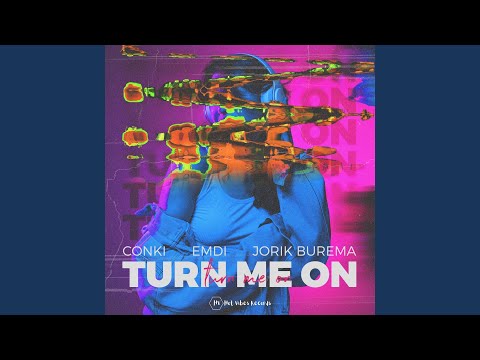 Turn Me On