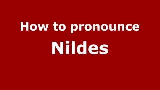 How to pronounce Nildes