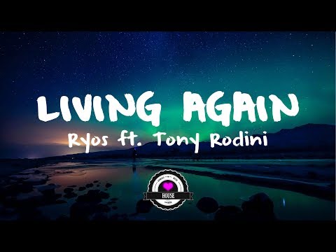 Ryos feat. Tony Rodini - Living Again