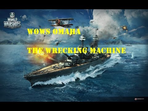 WoWS Omaha - The Wrecking Machine