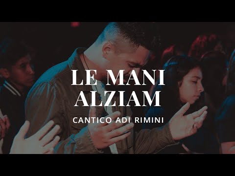 "Le Mani Alziam" - Cantico Cristiano Evangelico Live
