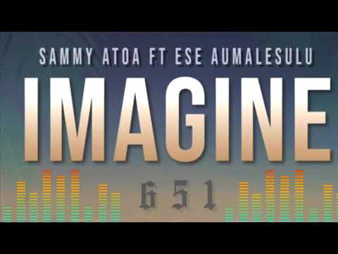 Sammy Atoa - Imagine (Audio) feat. DJ 651& Ese Aumalesulu
