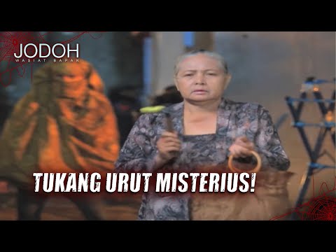 Rahasia Dibalik Kematian Mendadak Tukang Urut Legendaris | Jodoh Wasiat Bapak Eps 102 FULL