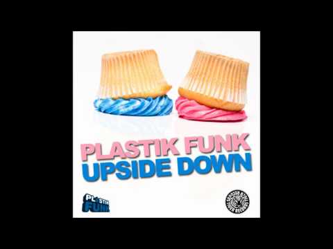 Plastik Funk - Upside Down (Chris Montana Remix)