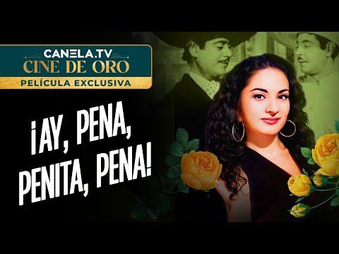 ¡Ay, pena, penita, pena! (1953) - PELÍCULA COMPLETA | Cine de Oro | Canela.TV