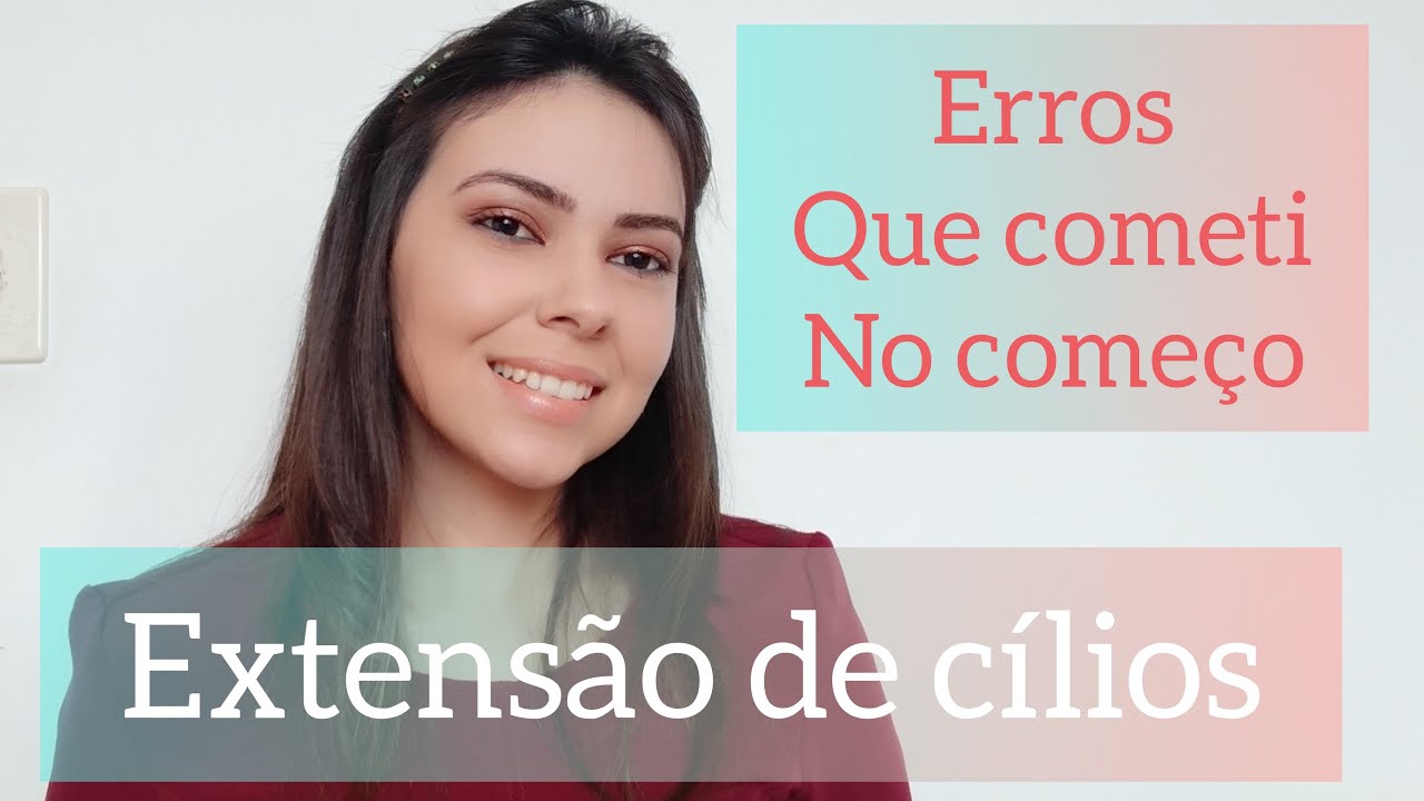 EXTENSÃO DE CÍLIOS - ERROS QUE COMETI 😭