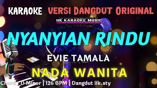Download lagu NYANYIAN RINDU - Karaoke Nada Wanita [ EVIE TAMALA ] Dangdut Original mp3
