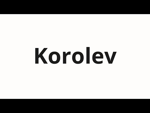 How to pronounce Korolev | Королев (Korolev in Russian)