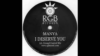 Manya - I Deserve You (Ground Control Mix)