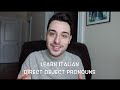 Learn Italian Ep.16 - Direct Object Pronouns | Pronomi Diretti