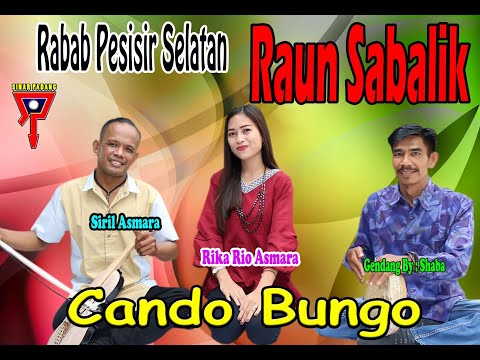 RAUN SABALIK - CANDO BUNGO - SIRIL ASMARA feat RIKA RIO ASMARA