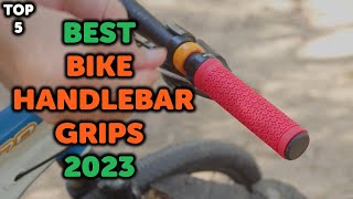 5 Best MTB Handlebar Grips | Top 5 Handlebar Bike Grips in 2023