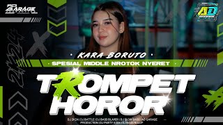 Download lagu DJ TROMPET  KARA BORUTO 2K24 • MIDDLE NROTOK NYERET‼️COCOK BUAT CEK SOUND🔥 mp3