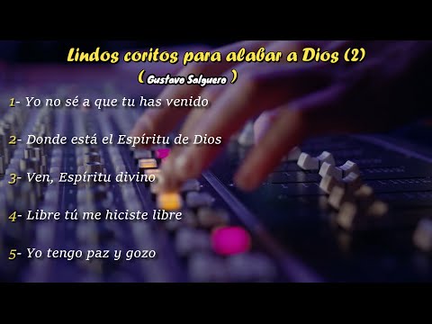 Lindos coritos, para alabar a Dios. ( 2 )
