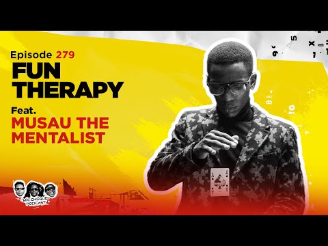 MIC CHEQUE PODCAST | Episode 279 | Fun therapy Feat. MUSAU THE MENTALIST