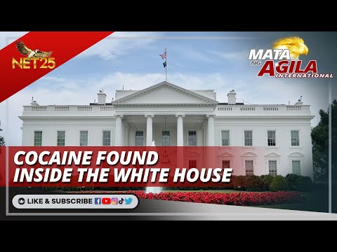 Cocaine found inside the White House Mata ng Agila International