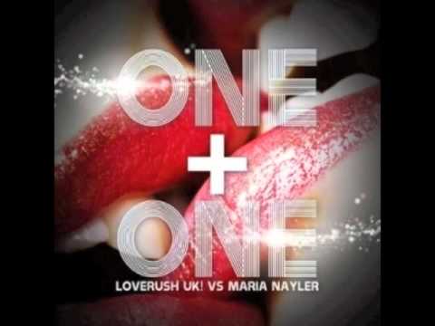 Loverush UK feat. Maria Nayler - One & One