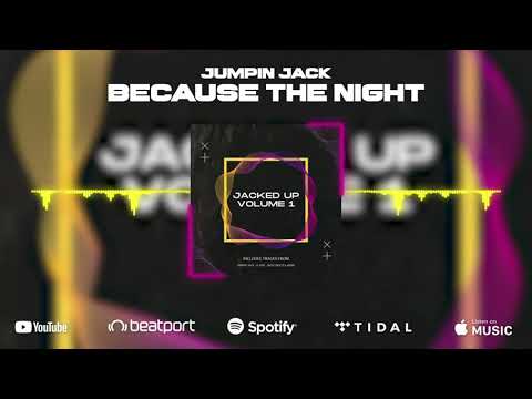 🔊 Jumpin Jack - Because The Night 🎵