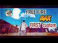 FREE FIRE MAX FIRST CUSTOM