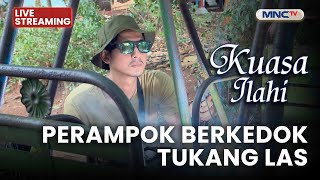 Download lagu 🔴 PERAMPOK BERKEDOK TUKANG LAS | LIVE KUASA ILAHI | 1 DESEMBER2025 mp3