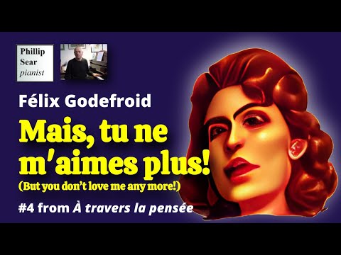 Félix Godefroid: Mais, tu ne m'aimes plus!