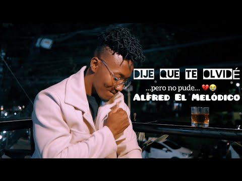 Alfred El Melódico - DIJE QUE TE OLVIDÉ (Official Video) | Salsa Urbana