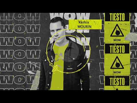 Tiësto - WOW (Mourin Remix)