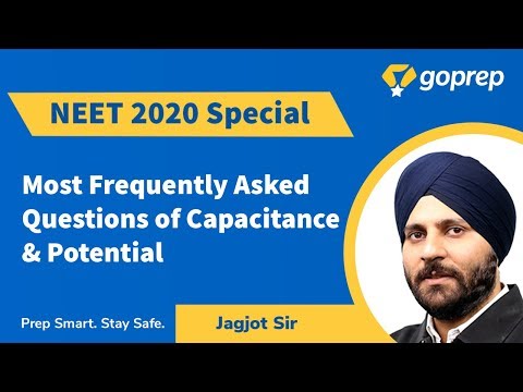 NEET 2020 Special| Most Probable Questions of Capacitance and Potential |Physics |Jagjot Sir |Goprep Video