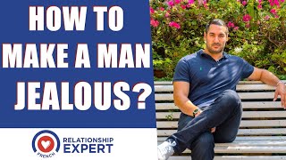 How To Make A Man Jealous | 2 Ways To Make Him Jealous!