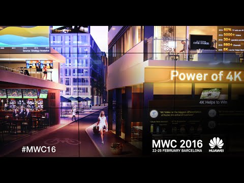 MWC 2016: Huawei 4K Solution Shows Capabilities of Ultra Broadband