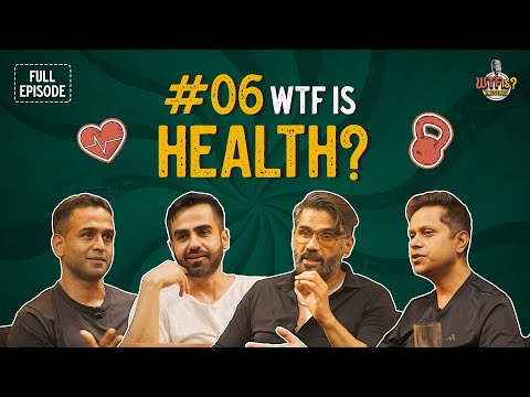 Ep #6 | WTF is Health? ft. Nikhil Kamath, Suniel Shetty, Nithin Kamath and Mukesh Bansal