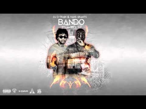 DJ D-Train & Hans Grants - Bando (prod. Since 96)