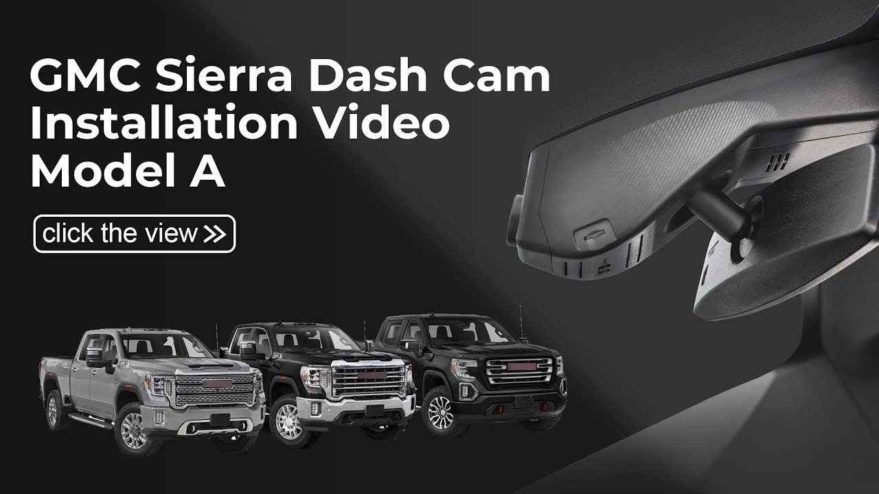  Dash Cam 018H(Model A) Installation Video for GMC Sierra Gen5 1500,1500 Limited,Gen5 2500 HD/3500 HD