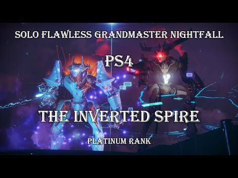 Destiny 2 SOLO  Flawless Grandmaster Nightfall: The Inverted Spire