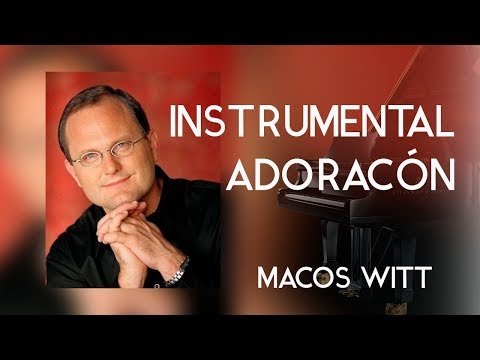 2 Horas de Música Instrumental para Orar - Marcos Witt - Música para orar 2019